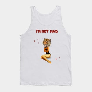 I'm not mad Tank Top